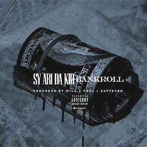 Sy Ari Da Kid - Bankroll (prod. By Zaytoven & Will A Fool)